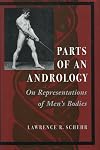 Parts of an andrology : on representations of men's bodies