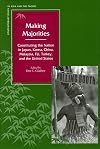 Making Majorities: Constituting the Nation in Japan, Korea, China, Malaysia, Fiji, Turkey, and the United States