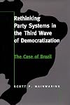 Rethinking Party Systems in the Third Wave of Democratization: The Case of Brazil