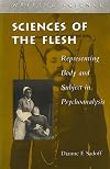Sciences of the flesh : representing body and subject in psychoanalysis