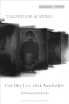 Can One Live After Auschwitz?: A Philosophical Reader
