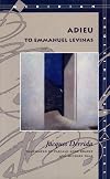 Adieu to Emmanuel Levinas