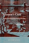 Solomon’s Child: Method in the Early Royal Society of London (Writing Science)