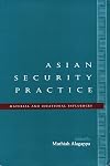 Asian Security Practice: Material and Ideational Influences