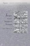 Images of the Medieval Peasant