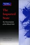 The Imported State: The Westernization of the Political Order (Mestizo Spaces / Espaces Metisses)