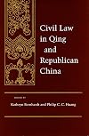 Civil Law in Qing and Republican China (Law, Society, and Culture in China (Paperback))