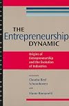 The Entrepreneurship Dynamic: Origins of Entrepreneurship and the Evolution of Industries (Stanford Business Books)