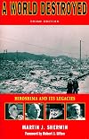 A World Destroyed: Hiroshima and Its Legacies