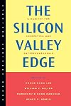 The Silicon Valley Edge: A Habitat for Innovation and Entrepreneurship (Stanford Business Books)