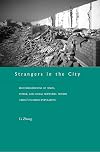 Strangers in the City: Reconfigurations of Space, Power, and Social Networks Within China's Floating Population