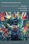 From Energy to Information: Representation in Science and Technology, Art, and Literature (Writing Science)