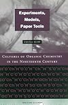 Experiments, Models, Paper Tools: Cultures of Organic Chemistry in the Nineteenth Century
