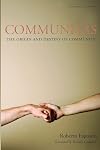 Communitas: The Origin and Destiny of Community