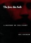 The Jew, the Arab: A History of the Enemy