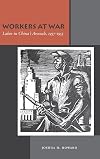 Workers at war : labor in China's arsenals, 1937-1953
