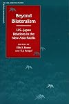 Beyond Bilateralism: U.S.-Japan Relations in the New Asia-Pacific