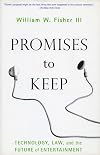 Promises to Keep: Technology, Law, and the Future of Entertainment