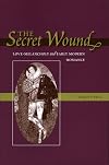The Secret Wound: Love-Melancholy And Early Modern Romance