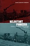 Reluctant Pioneers: China's Expansion Northward, 1644-1937