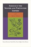 Science in the Spanish and Portuguese Empires, 1500-1800