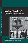 Modern Histories of Crime and Punishment (Critical Perspectives on Crime and Law)