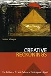 Creative Reckonings: The Politics of Art and Culture in Contemporary Egypt