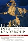 Living Into Leadership: A Journey in Ethics (Stanford Business Books)