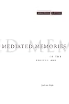 Mediated Memories in the Digital Age (Cultural Memory in the Present)