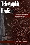 Telegraphic Realism: Victorian Fiction and Other Information Systems