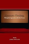 Cinematic Thinking: Philosophical Approaches to the New Cinema