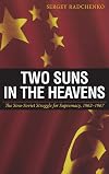 Two Suns in the Heavens: The Sino-Soviet Struggle for Supremacy, 1962-1967