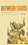 Between States: The Transylvanian Question and the European Idea during World War II (Stanford Studies on Central and Eastern)