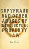 Copyfraud and Other Abuses of Intellectual Property Law