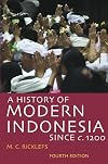 A History of Modern Indonesia Since c. 1200: Fourth Edition
