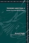 Technics and Time, 3: Cinematic Time and the Question of Malaise
