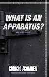 "What Is an Apparatus?" and Other Essays