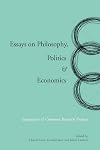 Essays on Philosophy, Politics & Economics: Integration & Common Research Projects