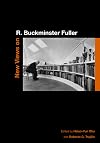 New views on R. Buckminster Fuller