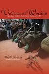 Violence as Worship: Religious Wars in the Age of Globalization