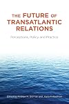 The Future of Transatlantic Relations: Perceptions, Policy and Practice (Stanford Security Studies)