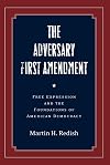 The Adversary First Amendment: Free Expression and the Foundations of American Democracy