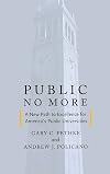 Public No More: A New Path to Excellence for America's Public Universities (Stanford Business Books)