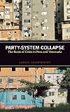 Party-System Collapse: The Roots of Crisis in Peru and Venezuela