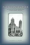 Faith in Empire: Religion, Politics, and Colonial Rule in French Senegal, 1880–1940