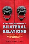 National Identities and Bilateral Relations: Widening Gaps in East Asia and Chinese Demonization of the United States