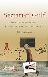 Sectarian Gulf: Bahrain, Saudi Arabia, and the Arab Spring That Wasn't (Stanford Briefs)