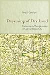 Dreaming of Dry Land: Environmental Transformation in Colonial Mexico City