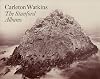 Carleton Watkins: The Stanford Albums