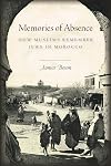 Memories of Absence: How Muslims Remember Jews in Morocco